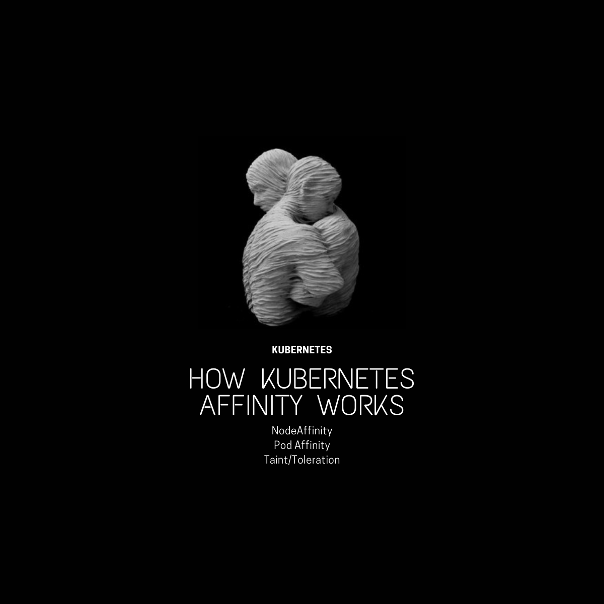 How Kubernetes affinity works